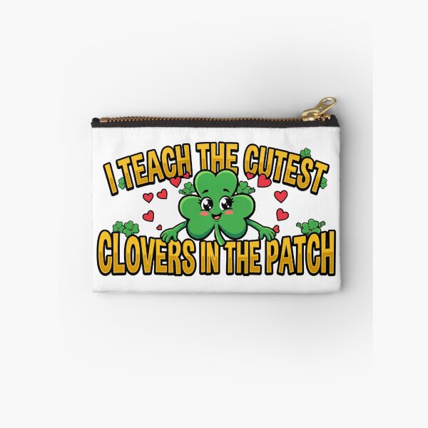 Item preview, lucky classroom I Teach the cutest clovers in the patch gift for  teachers St Patrick's Day designed and sold by ArtDesignTp.