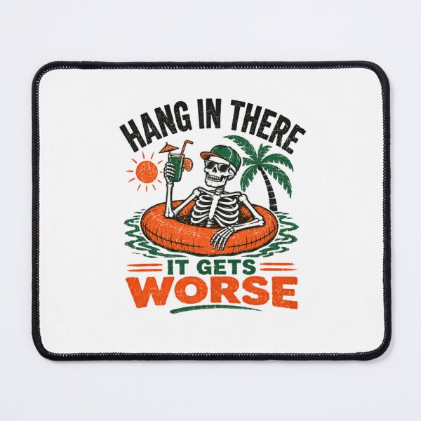 Item preview, Hang In There It Gets Worse Dark Humor Sarcastic Skeleton Funny Pessimist designed and sold by RetroMini2026.