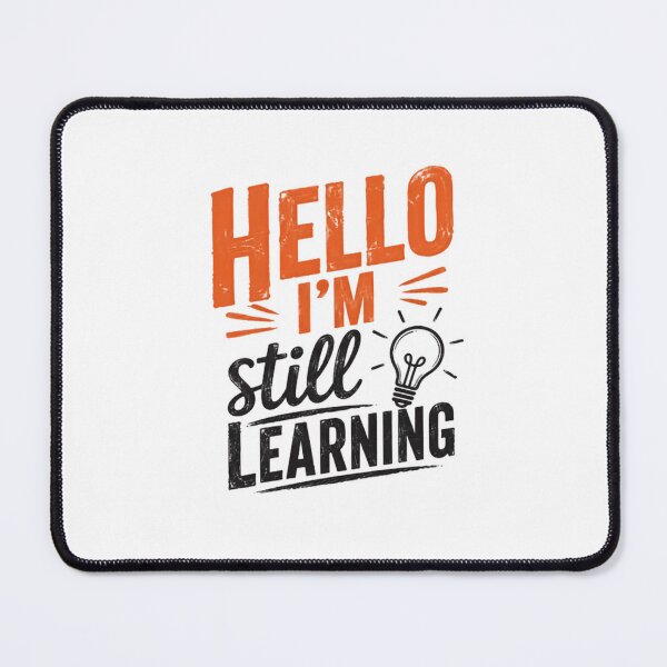 Item preview, Hello I'm Still Learning | Lifelong Learner Education Student Growth Mindset designed and sold by RetroMini2026.