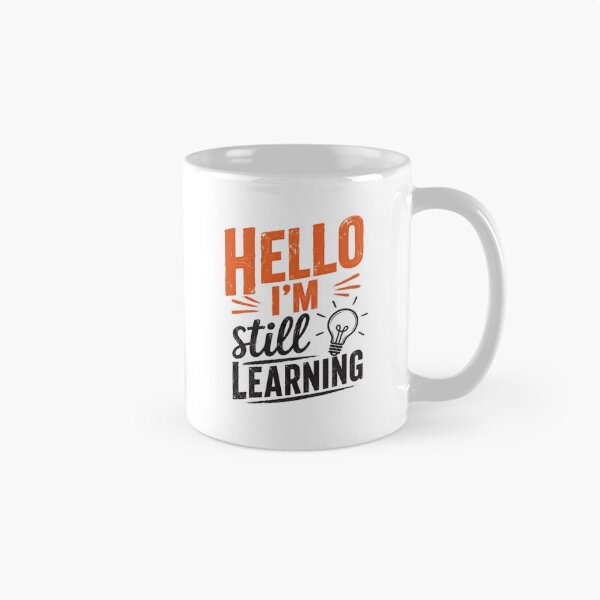 Item preview, Hello I'm Still Learning | Lifelong Learner Education Student Growth Mindset designed and sold by RetroMini2026.