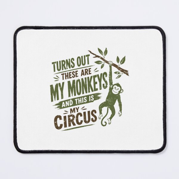 Item preview, Turns Out These Are My Monkeys And This Is My Circus Funny Parenting Life Chaos designed and sold by SkeletonsDanger.