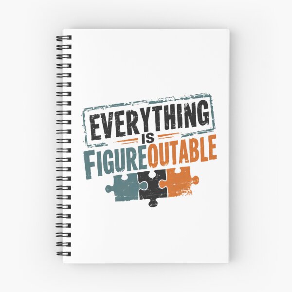 Item preview, Everything Is Figure Outable Motivational Problem Solver Mindset Quote designed and sold by SkeletonsDanger.