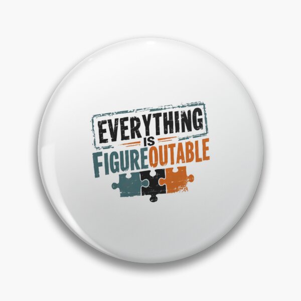 Item preview, Everything Is Figure Outable Motivational Problem Solver Mindset Quote designed and sold by SkeletonsDanger.