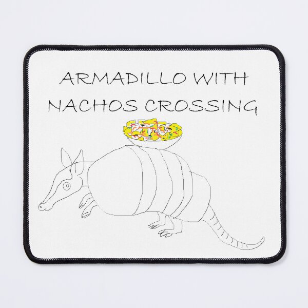 Item preview, ARMADILLO WITH NACHOS CROSSING designed and sold by Thalmann Designs TM.