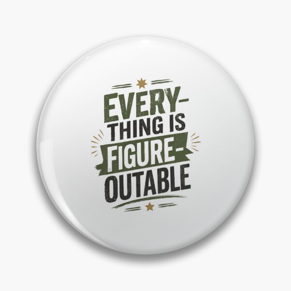 Item preview, Everything Is Figureoutable Motivational Inspirational Positive Mindset Optimist Problem Solver designed and sold by SkeletonsDanger.