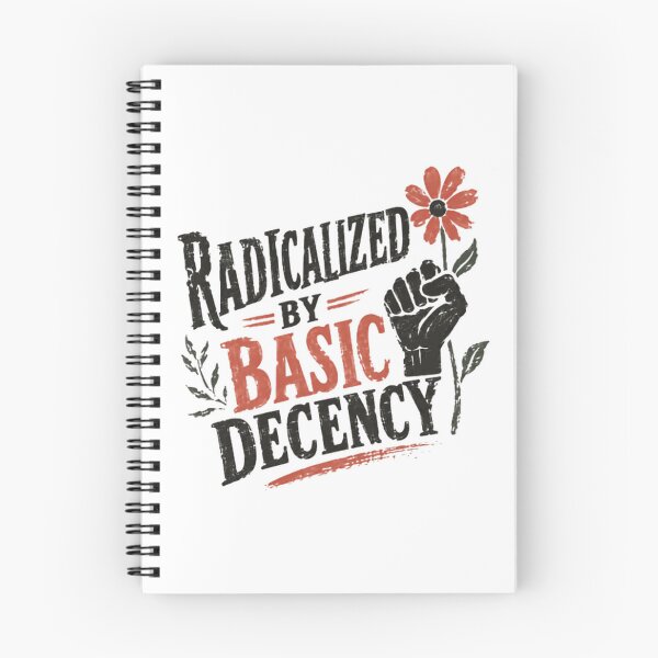 Item preview, Radicalized By Basic Decency Social Justice Activist Human Rights Advocate designed and sold by SkeletonsDanger.