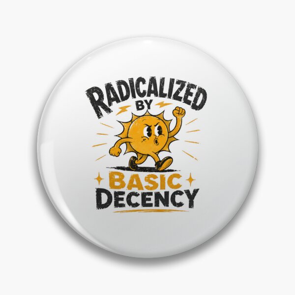 Item preview, Radicalized By Basic Decency Social Justice Advocate Morality Ethics designed and sold by SkeletonsDanger.