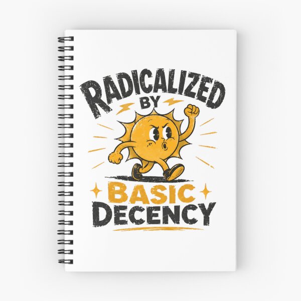 Item preview, Radicalized By Basic Decency Social Justice Advocate Morality Ethics designed and sold by SkeletonsDanger.