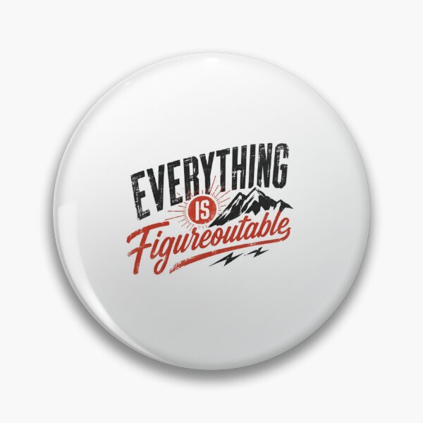 Item preview, Everything Is Figureoutable Motivational Adventure Explorer Resilience designed and sold by SkeletonsDanger.