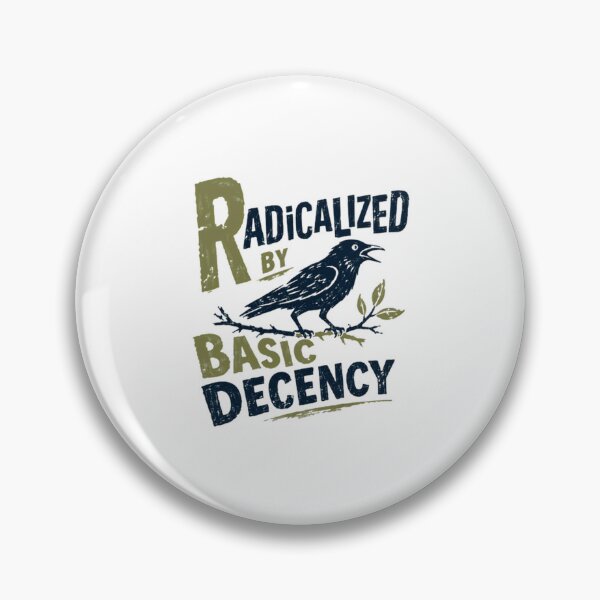 Item preview, Radicalized By Basic Decency Political Statement Social Justice Activist designed and sold by SkeletonsDanger.