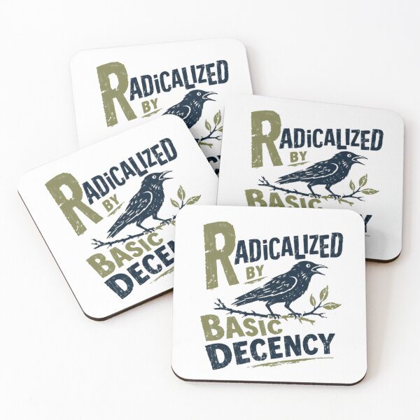 Item preview, Radicalized By Basic Decency Political Statement Social Justice Activist designed and sold by SkeletonsDanger.