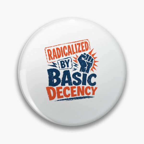 Item preview, Radicalized By Basic Decency Social Justice Human Rights Activist designed and sold by SkeletonsDanger.