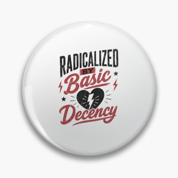 Item preview, Radicalized By Basic Decency Social Justice Activism Human Rights designed and sold by SkeletonsDanger.