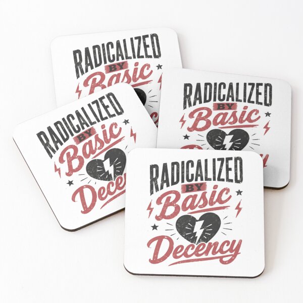 Item preview, Radicalized By Basic Decency Social Justice Activism Human Rights designed and sold by SkeletonsDanger.