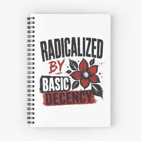 Item preview, Radicalized By Basic Decency Morality Values Activism Statement designed and sold by SkeletonsDanger.