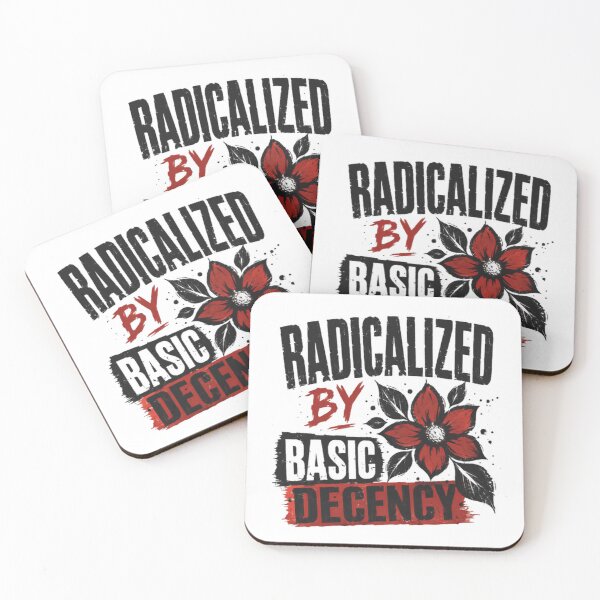 Item preview, Radicalized By Basic Decency Morality Values Activism Statement designed and sold by SkeletonsDanger.