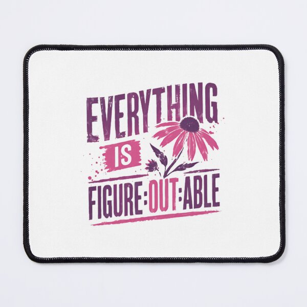 Item preview, Everything Is Figure Out Able Motivational Quote Positive Mindset designed and sold by SkeletonsDanger.