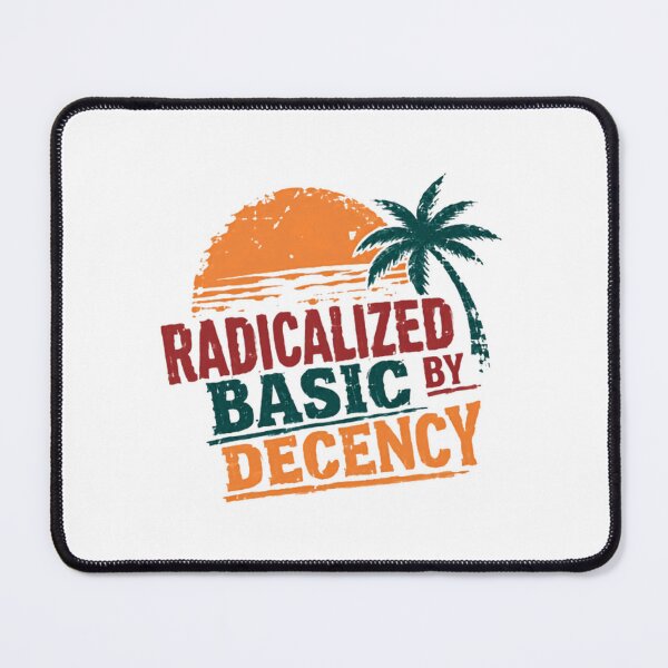 Item preview, Radicalized Basic By Decency Morality Values Advocate designed and sold by SkeletonsDanger.