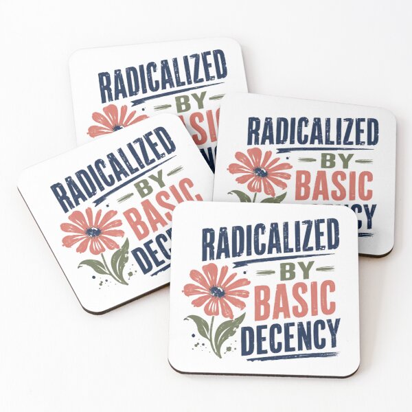 Item preview, Radicalized By Basic Decency Progressive Values Activist Humanitarian designed and sold by SkeletonsDanger.