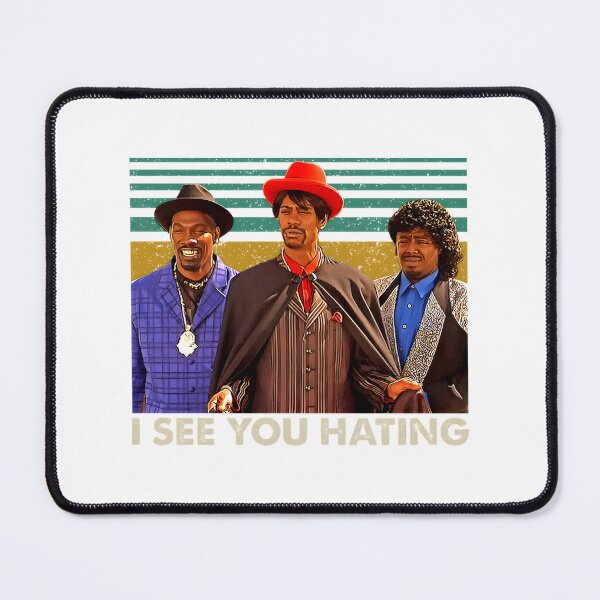Item preview, I See You Hating Funny Sarcastic Comedy Quote Meme | ⭐⭐⭐⭐⭐ designed and sold by BOABY-SANCHEZ.