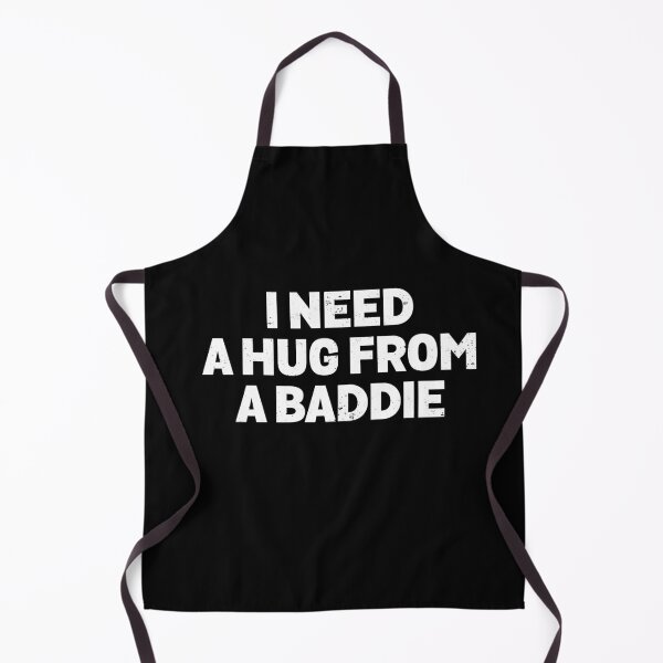 Item preview, Funny I Need A Hug From A Baddie Art designed and sold by elderberry.