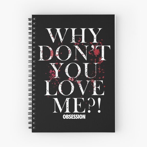Item preview, Obsession Why Don't You Love Me Design designed and sold by Amy Turner.