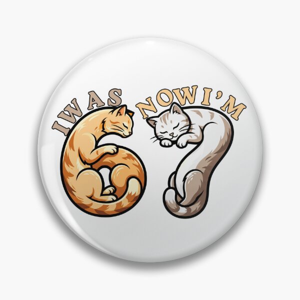 Item preview, i was 6 now i'm 7 birthday funny meme six seven cat mama 67 designed and sold by ArtDesignTp.