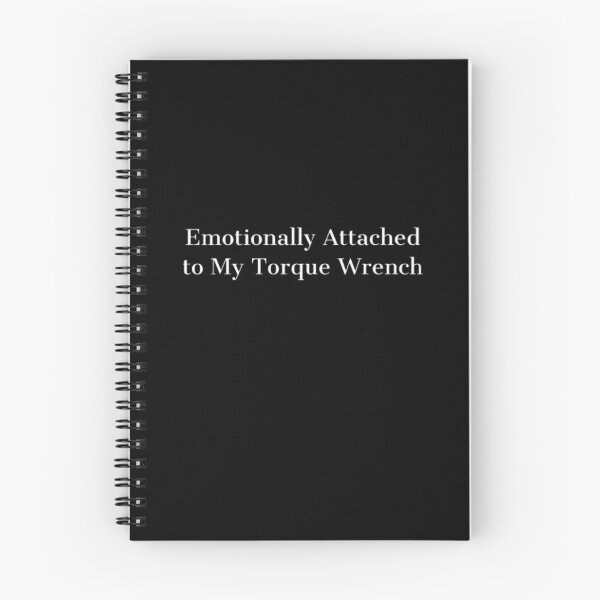 Item preview, Emotionally Attached to My Torque Wrench mechanic  designed and sold by JonHenr.