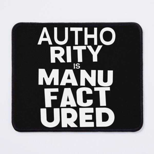 Item preview, Authority Is Manufactured designed and sold by weirdove.