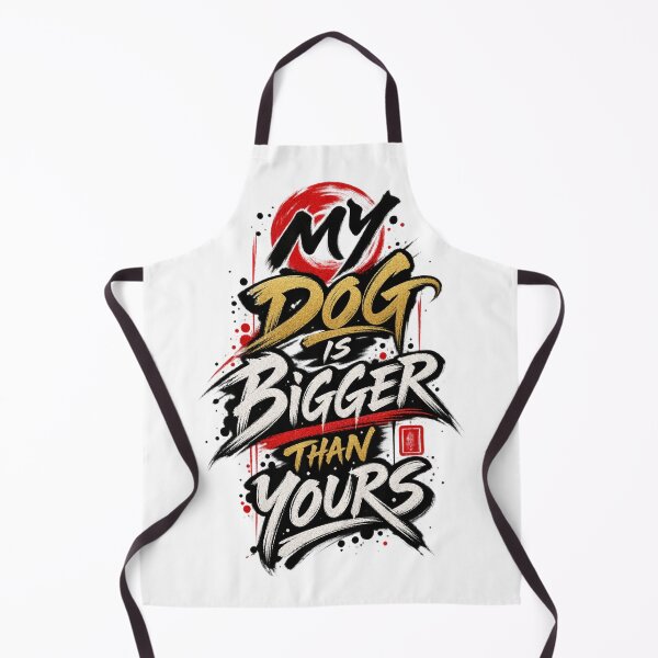 Item preview, My Dog Is Bigger Than Yours – Japanese Streetwear Typography designed and sold by UrbanStatic.