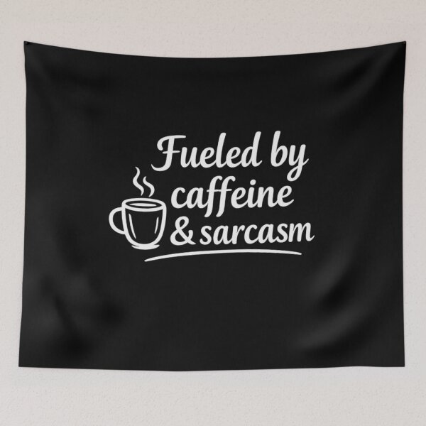 Item preview, Fueled By Caffeine And Sarcasm designed and sold by MarselArt.