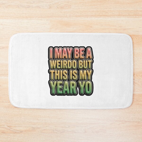 Item preview,  I May Be a Weirdo But This Is My Year Shirt – Funny Self-Love Tee designed and sold by FitEnvy.