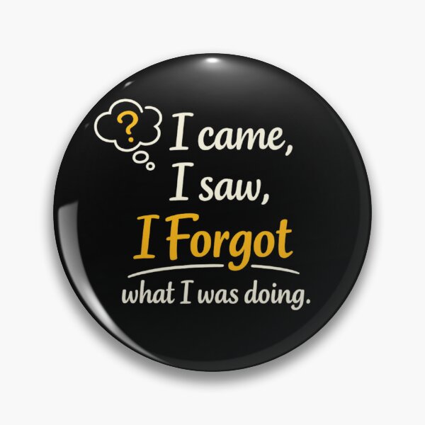Item preview, I Came, I Saw, I Forgot designed and sold by MarselArt.