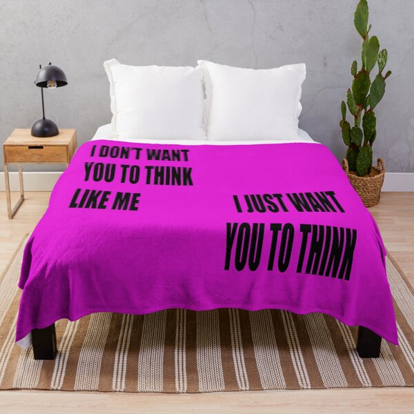 Item preview, I Dont Want You To Think Like Me I Just Want You To Think designed and sold by taiche.