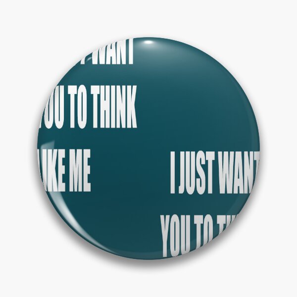 Item preview, I Dont Want You To Think Like Me I Just Want You To Think designed and sold by taiche.