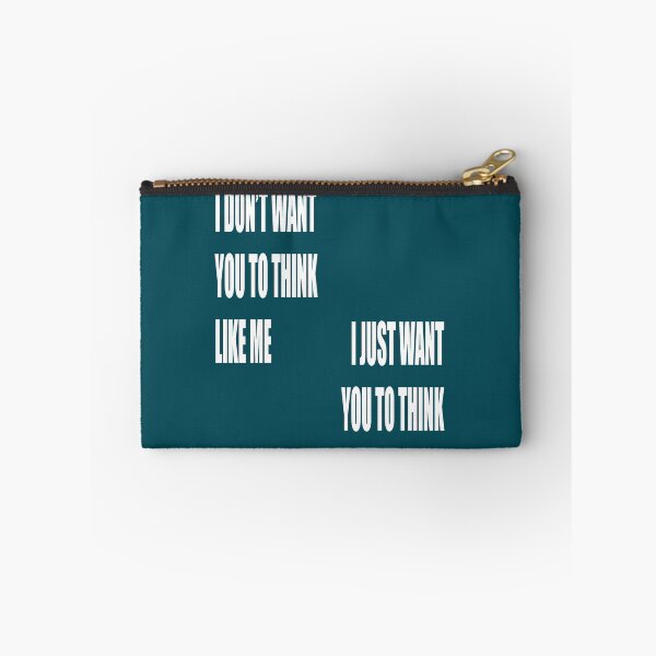 Item preview, I Dont Want You To Think Like Me I Just Want You To Think designed and sold by taiche.