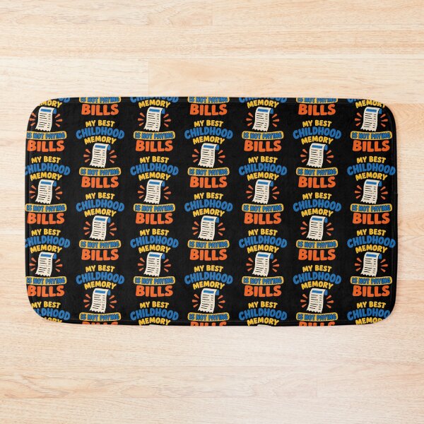Item preview, My Best Childhood Memory Is Not Paying Bills Funny Adulting Quote designed and sold by TeeTimeTreasure.