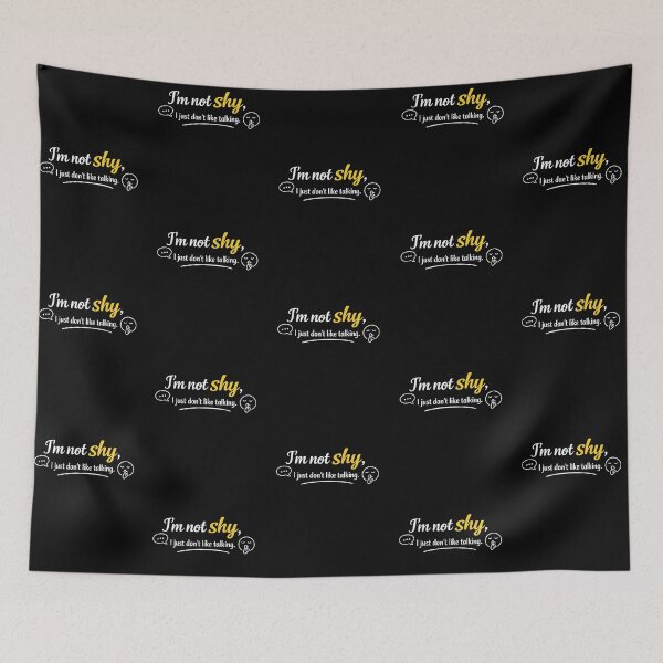 Item preview, I'm Not Shy I Just Don't Like Talking designed and sold by MarselArt.