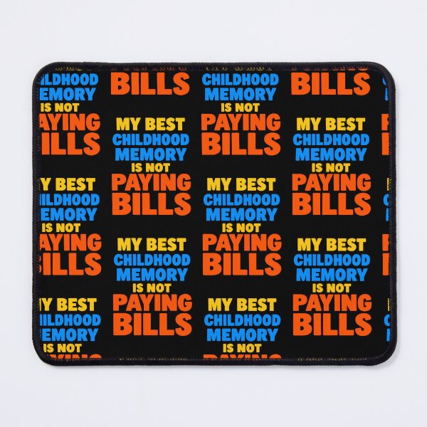 Item preview, My Best Childhood Memory Is Not Paying Bills Funny Adulting Quote designed and sold by TeeTimeTreasure.