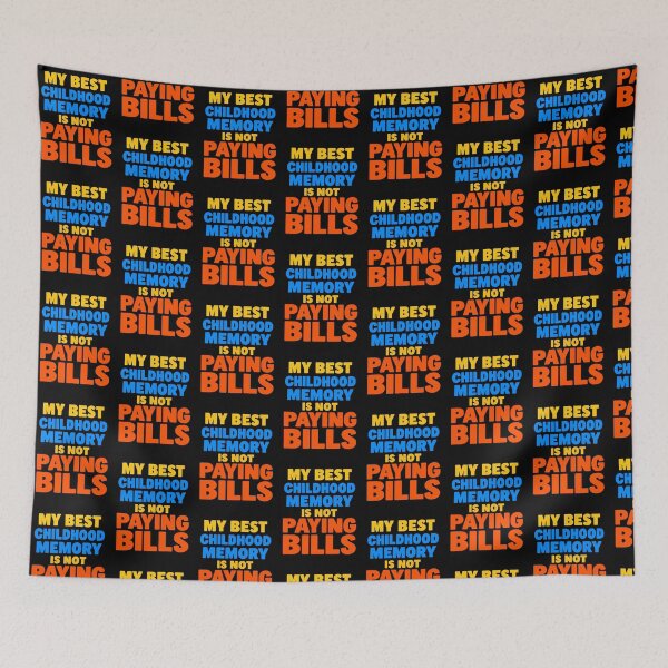 Item preview, My Best Childhood Memory Is Not Paying Bills Funny Adulting Quote designed and sold by TeeTimeTreasure.