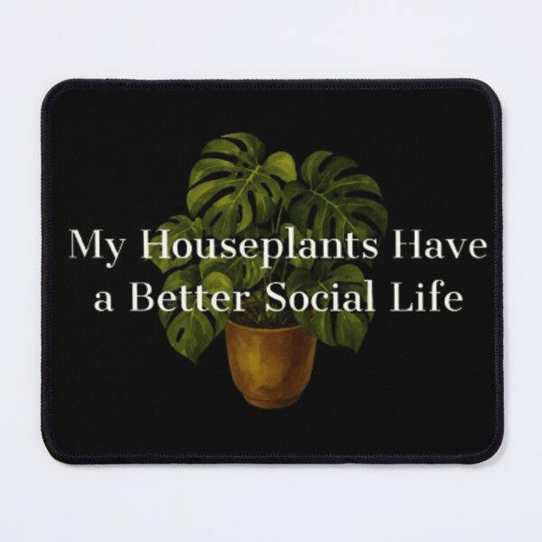 Item preview, My Houseplants Have a Better Social Life plant lovers designed and sold by JonHenr.