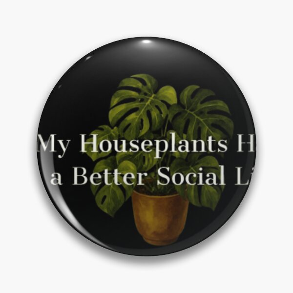 Item preview, My Houseplants Have a Better Social Life plant lovers  designed and sold by JonHenr.