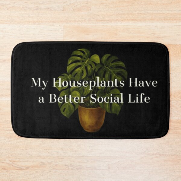 Item preview, My Houseplants Have a Better Social Life plant lovers  designed and sold by JonHenr.