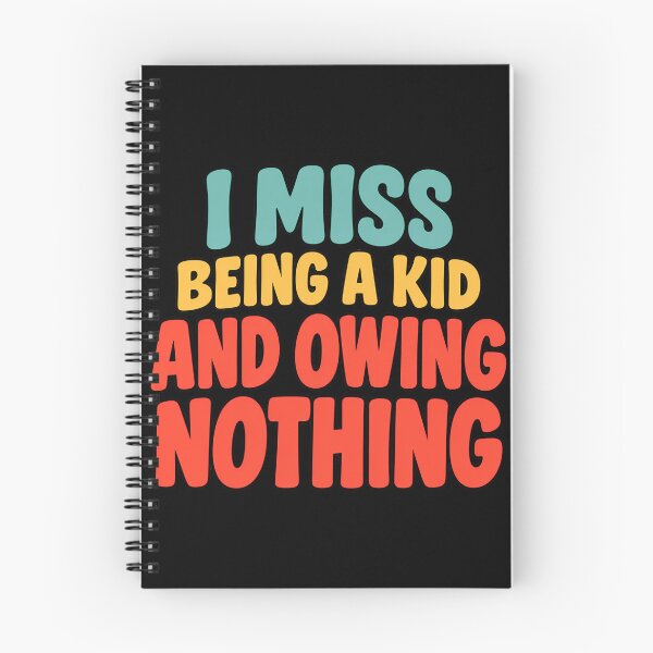 Item preview, I Miss Being a Kid and Owing Nothing Funny Adulting Quote designed and sold by TeeTimeTreasure.