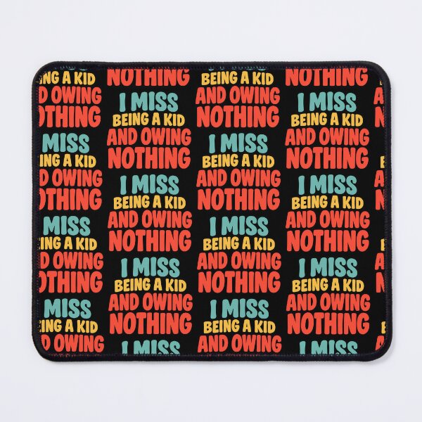 Item preview, I Miss Being a Kid and Owing Nothing Funny Adulting Quote designed and sold by TeeTimeTreasure.