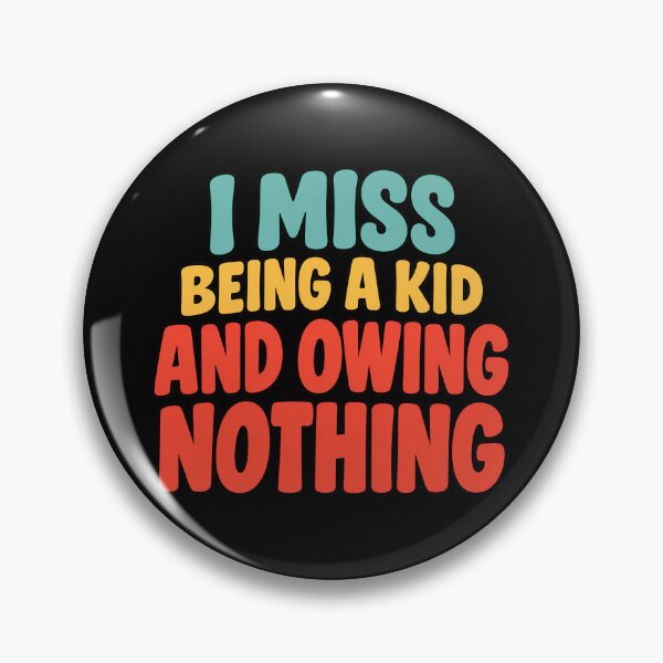 Item preview, I Miss Being a Kid and Owing Nothing Funny Adulting Quote designed and sold by TeeTimeTreasure.