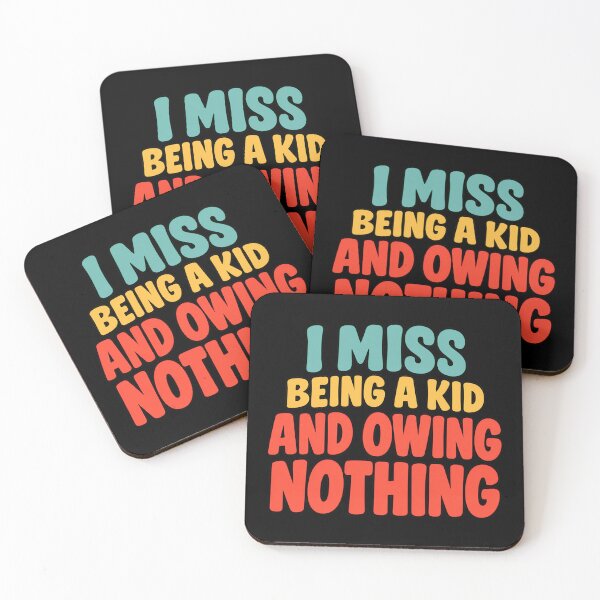 Item preview, I Miss Being a Kid and Owing Nothing Funny Adulting Quote designed and sold by TeeTimeTreasure.