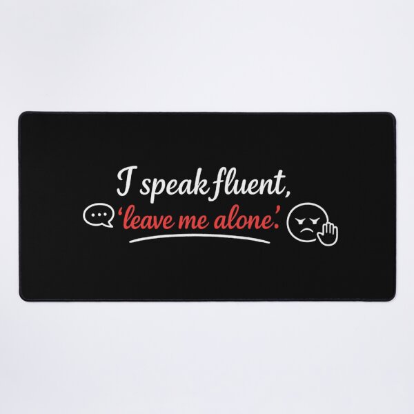 Item preview, I Speak Fluent Leave Me Alone designed and sold by MarselArt.