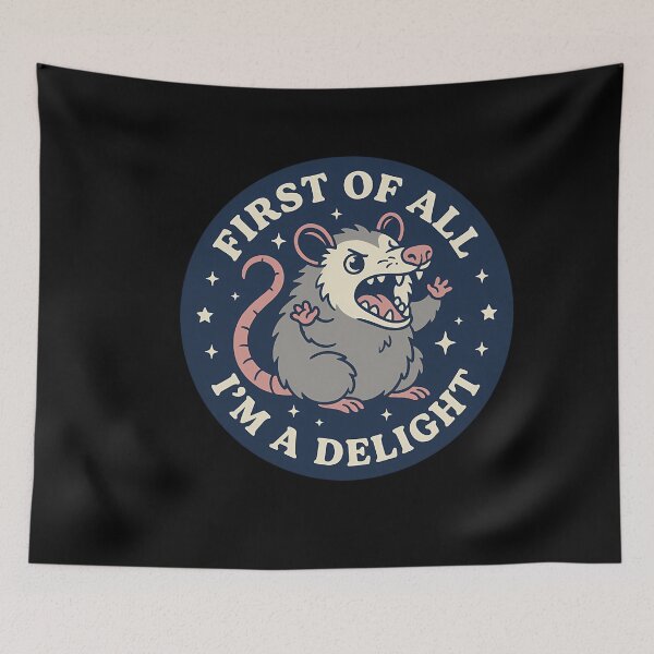 Item preview, First Of All I'M A Delight Funny Angry Possum 274 designed and sold by haonampho.