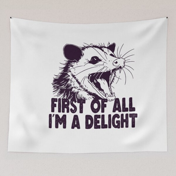 Item preview, First Of All I'M A Delight Sarcastic Angry Opossum 121 designed and sold by haonampho.